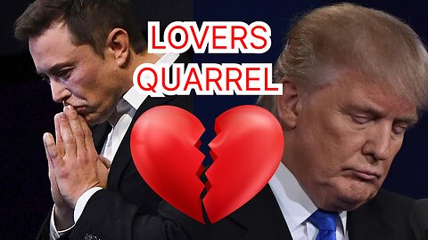 Trump and Elon's First Lovers Quarrel