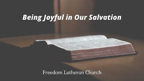 "Being Joyful in Our Salvation" September 14, 2025