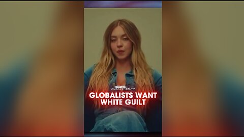 Alex Jones: Globalists Want White People Like Sydney Sweeney To Hate Themselves - 7/29/25