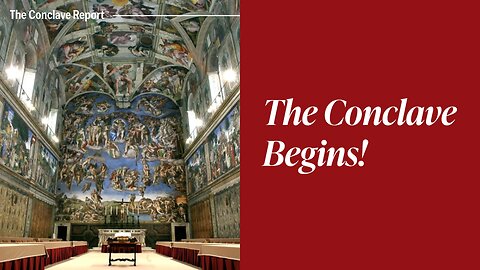 The Conclave Begins Tomorrow. | The Conclave Report