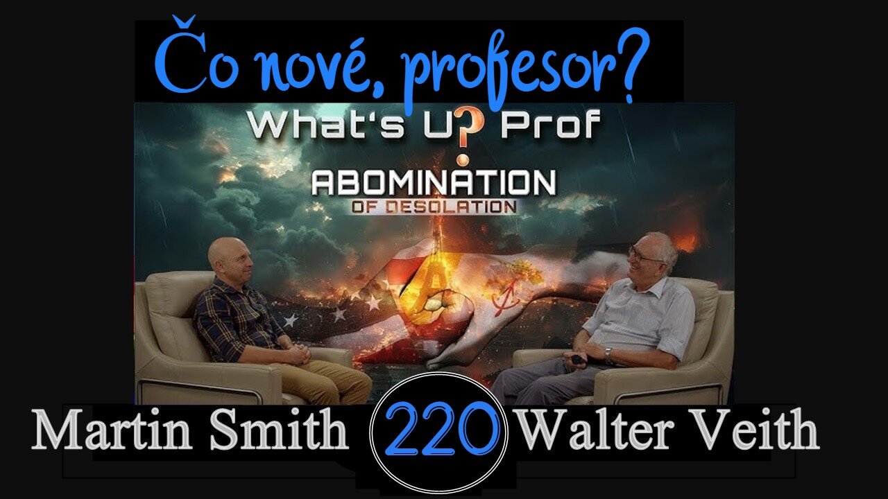 WUP 220 • Ohavnosť spustošenia - váš dom sa vám zanecháva pustý • Walter Veith & Martin Smith