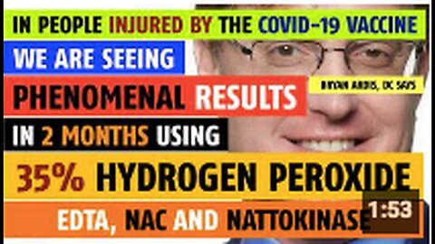 "Bryan Ardis, DC Claims Hydrogen Peroxide Yields Incredible Results for Vaccine-Injured People"