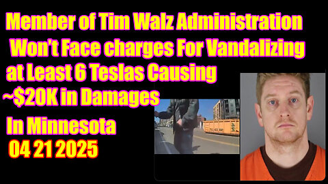 Member of Tim Walz Admin In Minnesota Won't Face Criminal Charges For Vandalizing at Least 6 Teslas