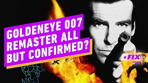 GoldenEye 007 Remastered All But Confirmed - IGN Daily Fix