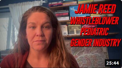 EXCLUSIVE: Jamie Reed, Former Case Manager at The Washington University Transgender Center at St. Louis Children’s Hospital, Has Blown The Whistle On The Horrors Of The Pediatric Gender Industry Where Children Are Fast Tracked To Be Permanently Damaged