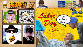 It’s a Beer! - A Labor Day Show