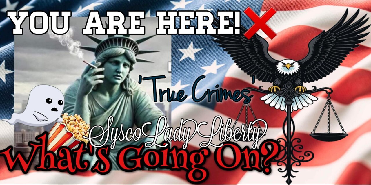 What's Going On? You Are Here!❌ 'True Crimes!'