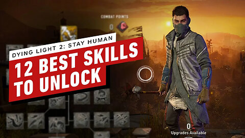 Dying Light 2 - 12 Best Skills to Unlock