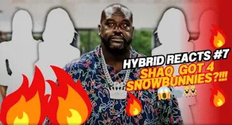 ​ @SHAQ GOT 4 SNOWBUNNIES?!!!😱🐇👯‍♀️| Hybrid Reacts #7 | #reaction #dating | @ItsGiving-Podcast ​