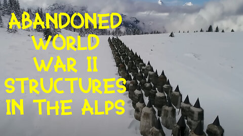 "Vallo Alpino" - Mussolini's fortified area in the ALPS!!!