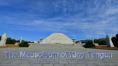 The Mausoleum of King Tangun