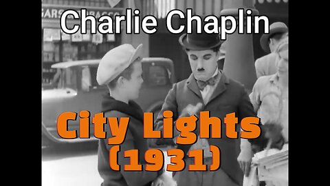 City Lights (1931) – Charlie Chaplin’s Silent Masterpiece of Love and Laughter