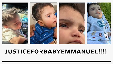JUSTICE FOR BABY EMMANUEL!!!!