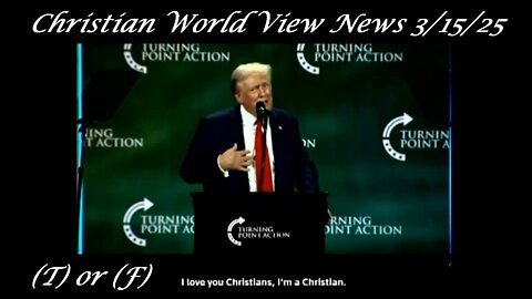 1154 Christian World View News 3/15/25