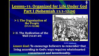 Nehemiah Lesson-11: Organized for Life Under God (Part I)