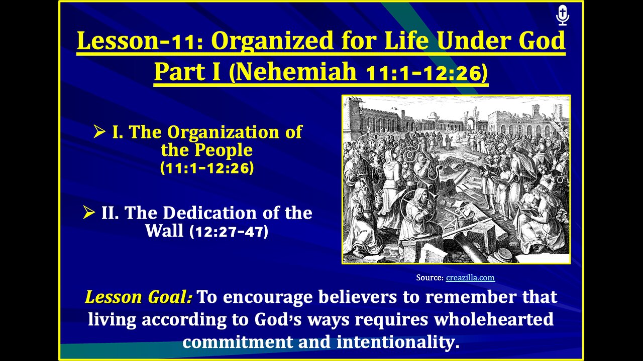 Nehemiah Lesson-11: Organized for Life Under God (Part I)