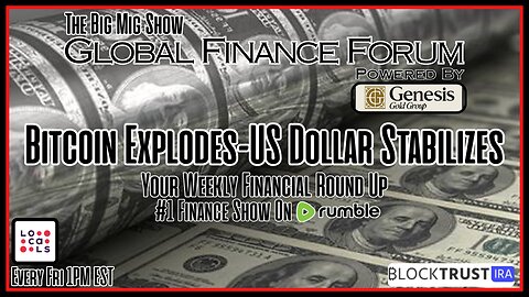 Global Finance Forum From Bullion To Borders We Cover It All