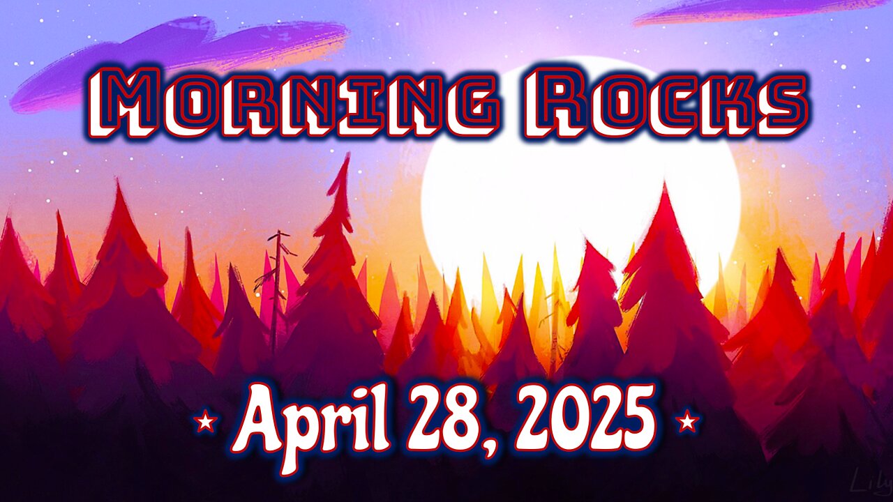 🌞 Morning Rocks - 4.28.25