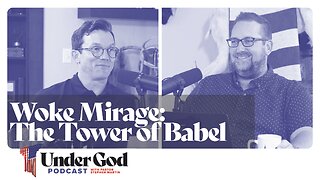 0146 | Woke Mirage: The Tower of Babel, Pentecost, and Reclaiming the Nations