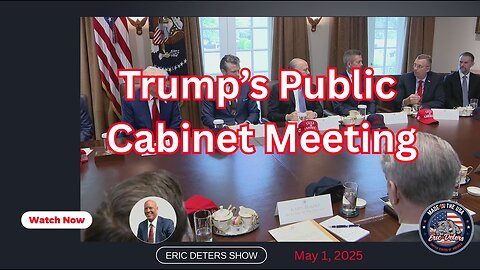 Trump's Public Cabinet Meeting | Eric Deters Show