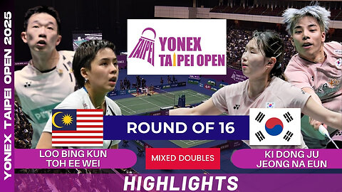 Loo/Toh (MAS) vs Ki/Jeong (KOR) - R32 | YONEX Taipei Open 2025