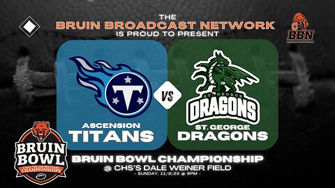 CHS Bruin Bowl Championship - Ascension Titans vs. St. George Dragons @ CHS - 11/9/25 @ 6p