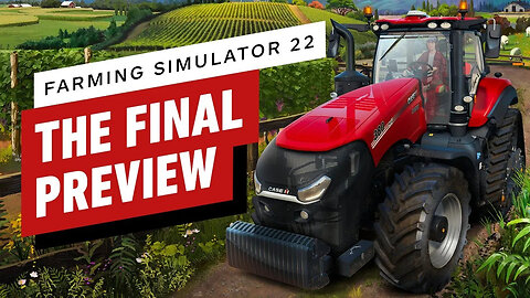 Farming Simulator 22 - The Final Preview