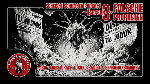 Scheisse Schiessen Podcast #180 - Shitstorms, Toxoplasmose & Sensationsgeilheit