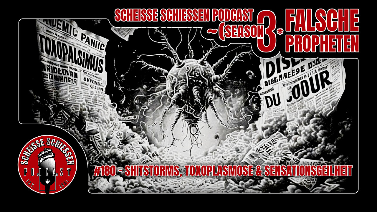 Scheisse Schiessen Podcast #180 - Shitstorms, Toxoplasmose & Sensationsgeilheit