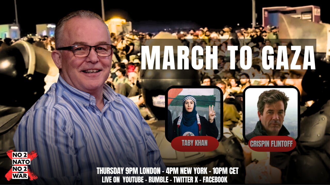No2Nato EP36: March to Gaza!