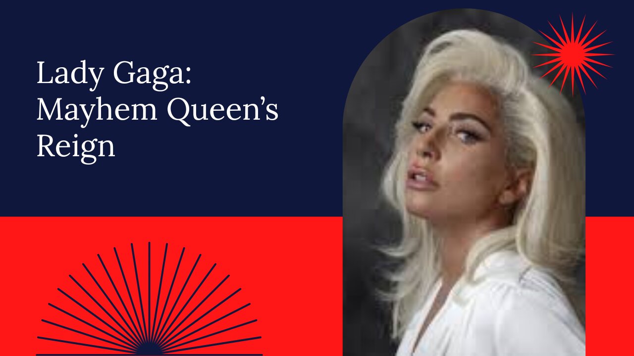 Lady Gaga: The Mayhem Queen's Reign