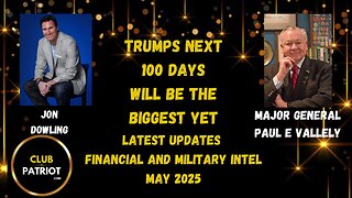 Jon Dowling & Major General Paul E Vallely Discuss Trumps Next 100 Days Will Change The World