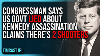 Congressman Says US Govt LIED About Kennedy Assassination, Claims There’s 2 SHOOTERS