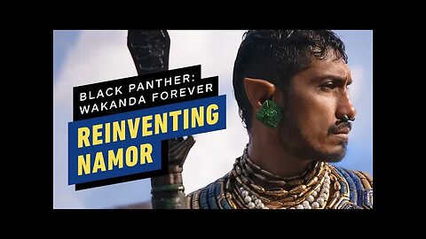 How Namor Was Reinvented for Black Panther - Wakanda Forever