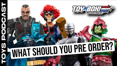 New Toy Pre-orders are going live, what should you order | Toy Box Chronicles