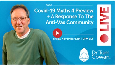 Covid-19 Myths 4 Preview + A Response To The Anti-Vax Community- Friday 11/12 Webinar
