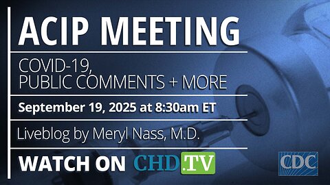 CDC ACIP Meeting: COVID-19, Public Comment + More