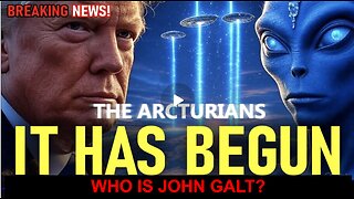 “IT HAS BEGUN” “The Arcturians Say: Humanity’s Frequency Shift Is Underway” WHO IS JOHN GALT?
