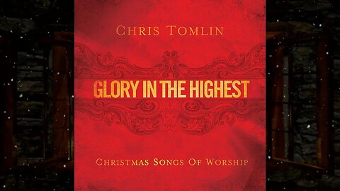 Chris Tomlin - "Glory in the Highest: Christmas Songs of Worship"