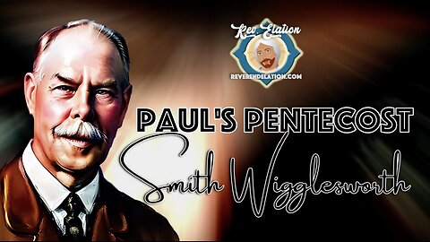 Smith Wigglesworth on Paul's Pentecostal Experience