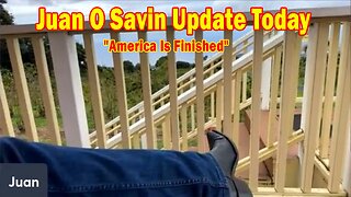 Juan O Savin & Bill Quinn Update Today Aug 26: "America Is Finished"