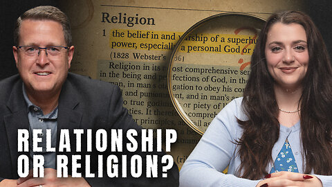 "It's Not Religion, It's Relationship" | Unpacking a Christian Catchphrase