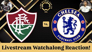 Fluminense FC Vs. Chelsea FC FIFA Club World Cup 2025 Semifinals Livestream Watchalong Reaction