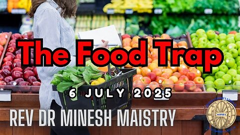 THE FOOD TRAP (Sermon: 6 July 2025) - Rev Dr Minesh Maistry