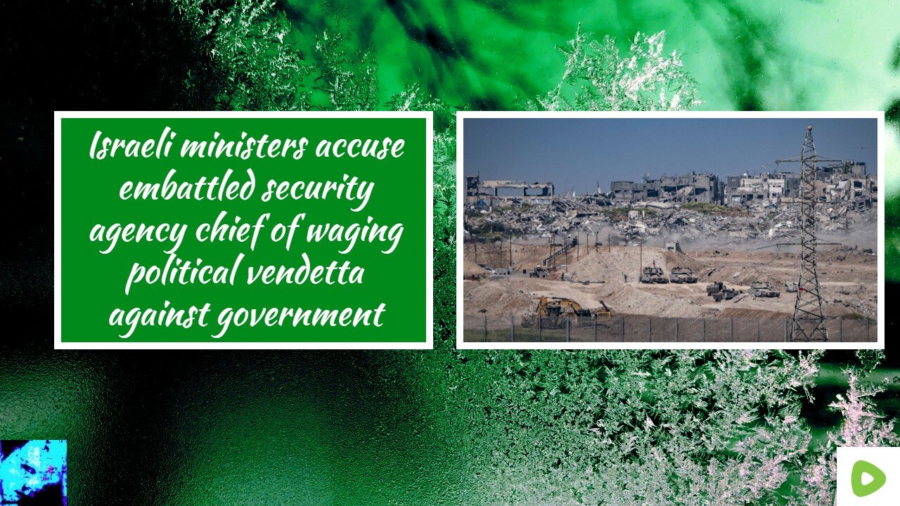 Israeli ministers accuse embattled security agency chief of waging political vendetta