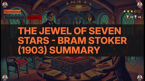 The Jewel of Seven Stars - Bram Stoker (1903) Summary