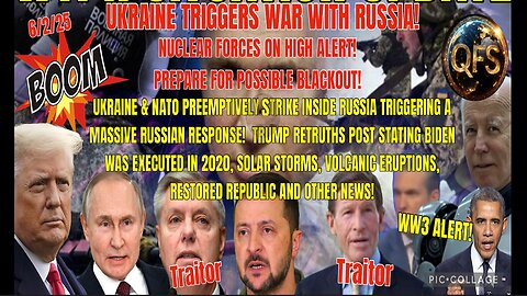 6/2/25 - UKRAINE TRIGGERS WAR WITH RUSSIA! NUCLEAR FORCES ON HIGH ALERT! PREPARE FOR POSSIBLE BLACKOUT! TRUMP RETRUTHS POST STATING BIDEN WAS EXECUTED IN 2020, SOLAR STORMS, VOLCANIC ERUPTIONS, RESTORED REPUBLIC & AND OTHER NEWS...