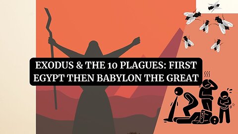 (חג המצות – Hag HaMatzot) Last Night "EXODUS & THE 10 PLAGUES: FIRST EGYPT THEN BABYLON THE GREAT"