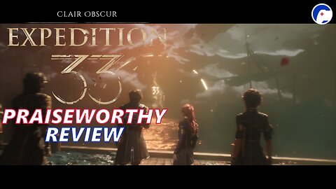 Clair Obscur: Expedition 33 | A clear, trailblazing masterpiece debut | Praiseworthy Review