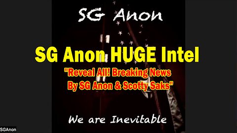 SG Anon HUGE Intel 06.20.25: "Reveal All! Breaking News By SG Anon & Scotty Saks"